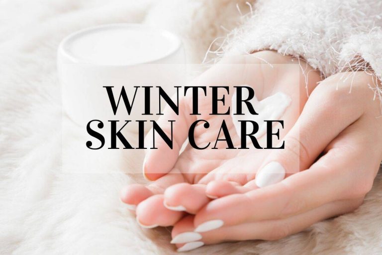 Winter Skin Care – The Do’s and Don’ts